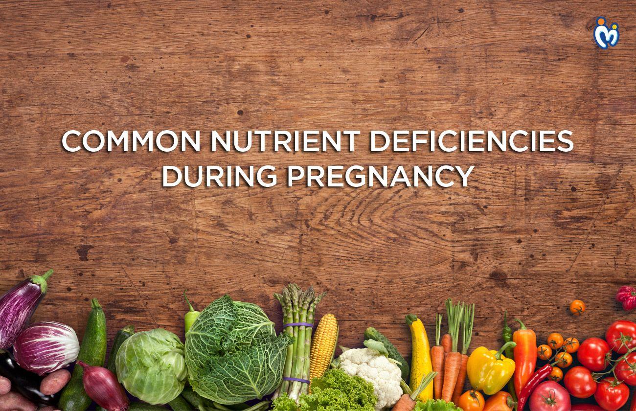Common Nutrient Deficiencies During Pregnancy and how to avoid them